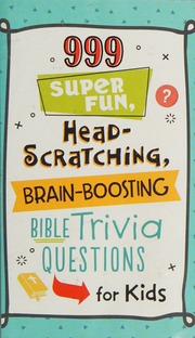 999 Super Fun Headscratching Brainboosting Bible Trivia Questions For Kids Simmons