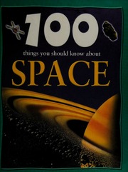 100 Things You Should Know About Space Becklake Sue