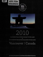 2010 Vancouver Canada Us Olympic Team At The Xxi Olympic Winter Games Us Paralympic Team At The X Paralympic Winter Games United States Olympic Committee