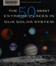 The 50 Most Extreme Places In Our Solar System Baker David 1967