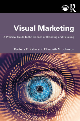 Visual Marketing A Practical Guide To The Science Of Branding And Retailing 1st Edition Barbara E Kahn