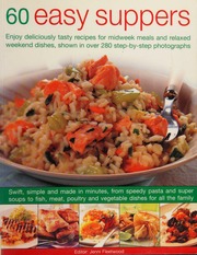 60 Easy Suppers Enjoy Deliciously Tasty Recipes For Midweek Meals And Relaxed Weekend Dishes Shown In Over 200 Stepbystep Photographs Fleetwood