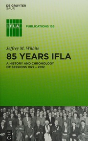 85 Years Ifla A History And Chronology Of Sessions 19272012 Wilhite