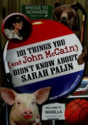 101 Things You And John Mccain Didnt Know About Sarah Palin Bergman