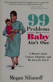 99 Problems But A Baby Aint One 1st Ed Silianoff Megan