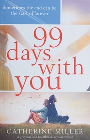 99 Days With You A Gripping And Heartbreaking Page Turner Catherine Miller
