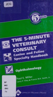 The 5minute Veterinary Consult Canine And Feline Specialty Handbook Ophthalmology Tilley