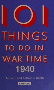 101 Things To Do In Wartime 1940 Reissue Edition Horth Lillie B