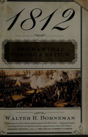 1812 The War That Forged A Nation 1st Ed Borneman Walter R