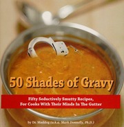 50 Shades Of Gravy Fifty Seductively Smutty Recipes For Cooks With Their Minds In The Gutter Donnelly