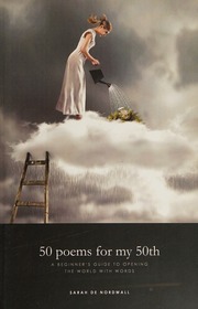 50 Poems For My 50th A Beginners Guide To Opening The World With Words Nordwall