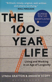 The 100year Life Gratton Lynda Author Scott Andrew 1965 Author
