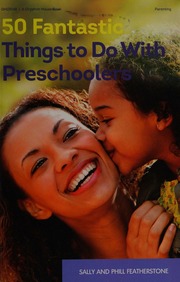 50 Fantastic Things To Do With Preschoolers Featherstone Sally