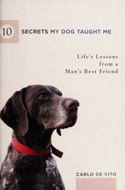 10 Secrets My Dog Taught Me Lifes Lessons From A Mans Best Friend Devito