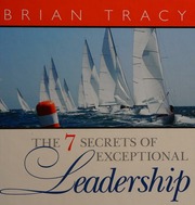 The 7 Secrets Of Exceptional Leadership Tracy Brian Author Simple Truths Firm