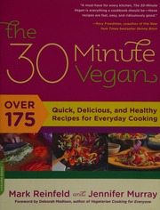 The 30 Minute Vegan Over 175 Quick Delicious And Healthy Recipes For Everyday Cooking 1st Da Capo Press Ed Reinfeld