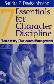 7 Essentials For Character Discipline Elementary Classroom Management 1 Edition Davisjohnson