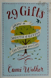 29 Gifts How A Month Of Giving Can Change Your Life Walker