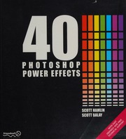 40 Photoshop Power Effects 1st Edition Hamlin Scott Balay Scott Friendsof Ed