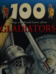 100 Things You Should Know About Gladiators Matthews Rupert Steele