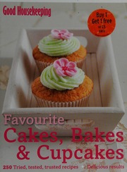 200 Best Cakes And Bakes 250 Tried Tested Trusted Recipes Delicious Results First Edition Unknown