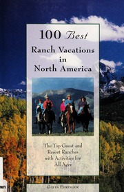 100 Best Ranch Vacations In North America The Top Guest And Resort Ranches With Activities For All Ages First Edition Edition Ehringer