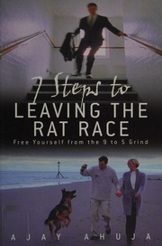 7 Steps To Leaving The Rat Race Free Yourself From The 9 To 5 Grind Ahuja