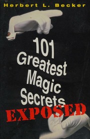 101 Greatest Magic Secrets Exposed First Edition Herbert L Becker