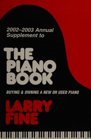 20022003 Annual Supplement To The Piano Book Buying Owning A New Or Used Piano Supplement Edition Fine