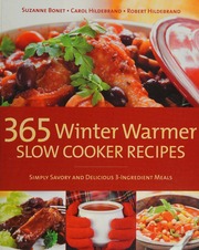 365 Winter Warmer Slow Cooker Recipes Simply Savory And Delicious 3ingredient Meals Bonet