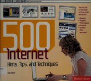 500 Internet Hints Tips And Techniques The Easy All In One Guide To Those Inside Secrets For Blogging Vlogging Photologging Facebook Youtube Flickr And More Oliver