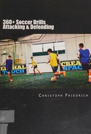 360 Soccer Attacking And Defending Drills Soccer Football Practice Drills For Youth Coaching And Skills Training Christoph Friedrich