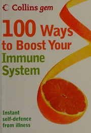100 Ways To Boost Your Immune System Francischeung Theresa