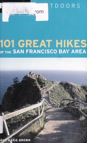 101 Great Hikes Of The San Francisco Bay Area 3rd Ed Ann Marie Brown