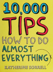 10000 Tips How To Do Almost Everything Sorrell Katherine