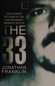 The 33 The Ultimate Account Of The Chilean Miners Dramatic Rescue Franklin