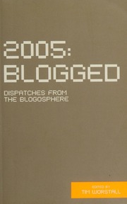 2005 Blogged Dispatches From The Blogosphere Worstall Tim