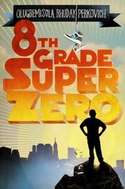 8th Grade Superzero 1st Ed Rhudayperkovich Olugbemisola