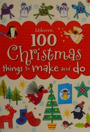100 Christmas Things To Make And Do Watt Fiona Author