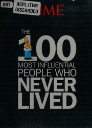 The 100 Most Influential People Who Never Lived Knauer Kelly