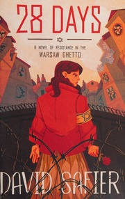 28 Days A Novel Of Resistance In The Warsaw Ghetto Safier David