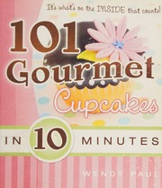 101 Gourmet Cupcakes In 10 Minutes Paul Wendy