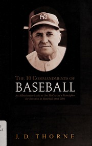 The 10 Commandments Of Baseball An Affectionate Look At Joe Mccarthys Principles For Success In Baseball And Life Thorne