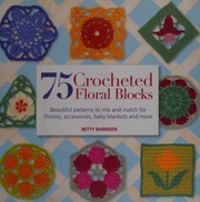 75 Crocheted Floral Blocks Barnden Betty 1948