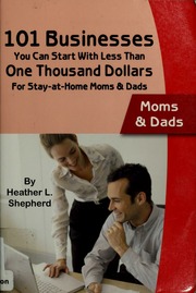 101 Businesses You Can Start With Less Than One Thousand Dollars For Stayathome Moms And Dads Shepherd