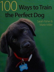 100 Ways To Train The Perfect Dog Fisher Sarah Sarah Frances