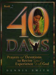 40 Days Book 2 Prayers And Devotions To Revive Your Experience With God Smith