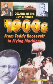 The 1900s From Teddy Roosevelt To Flying Machines Feinstein Stephen