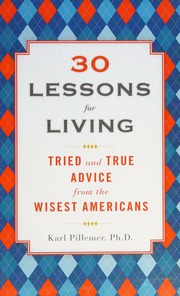 30 Lessons For Living Tried And True Advice From The Wisest Americans Large Print Ed Pillemer