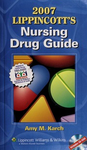 2007 Lippincotts Nursing Drug Guide None None None Karch Amy Morrison